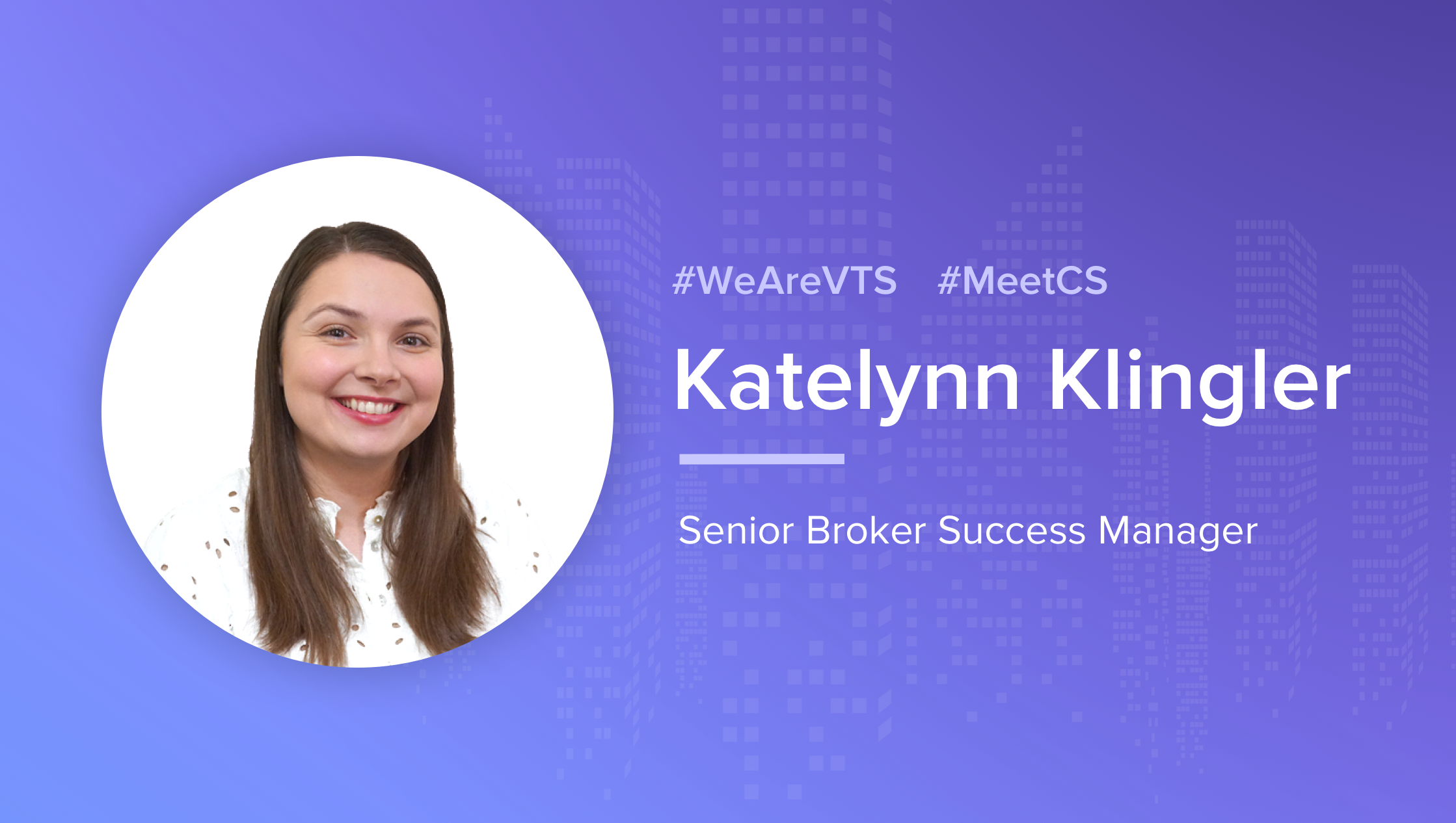 Katelynn Klingler VTS Senior Broker Success Manager CS